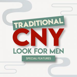 Stylish CNY Men’s Fashion