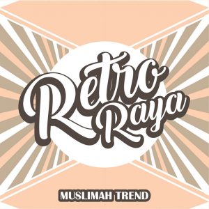 Muslimah Trend: Retro Raya