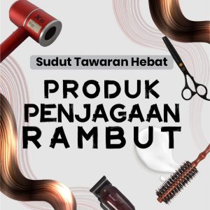 Bargain Corner: Produk Penjagaan Rambut