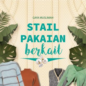 Gaya Muslimah: Gaya Pakaian Berkait