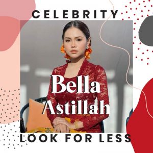 Bella Astillah Celebrity Look