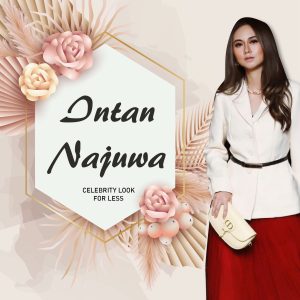 Intan Najuwa Celebrity Look