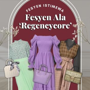 Fesyen Ala ‘Regencycore’