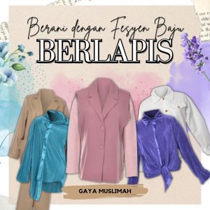 GAYA FESYEN BERLAPIS|