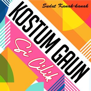 KOSTUM GAUN SI CILIK