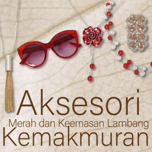 <strong>Aksesori Merah dan Keemasan Lambang Kemakmuran</strong>
