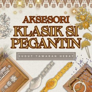 Aksesori Klasik Si Pengantin