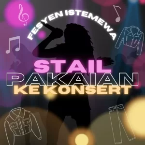 STAIL PAKAIAN KE KONSERT