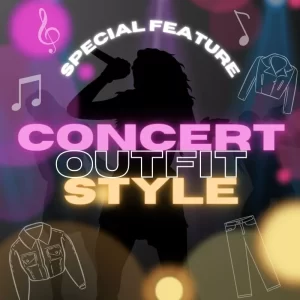 CONCERT OUTFIT STYLE
