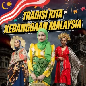 TRADISI KITA KEBANGGAAN MALAYSIA